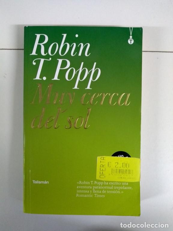 Libros: Muy cerca del sol - Robin T. Popp - Foto 1