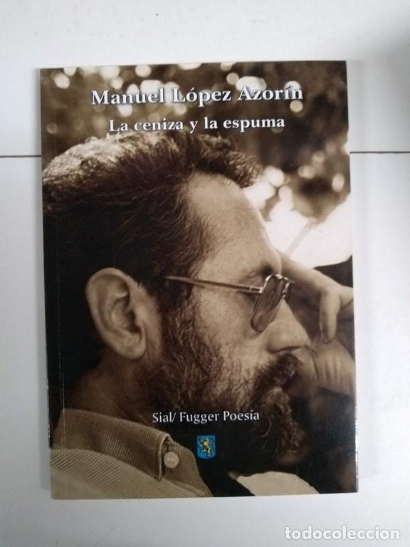 Libros: La ceniza y la espuma - Manuel L&oacute;pez Azor&iacute;n - Foto 1