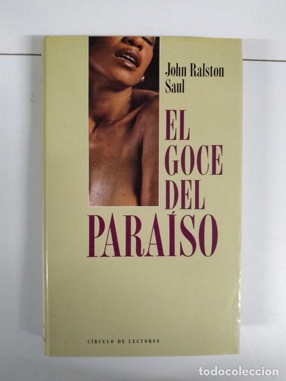 Libros: El goce del para&iacute;so - John Ralston Saul - Foto 1