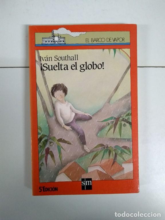 Libros: &iexcl;Suelta el globo! - Iv&aacute;n Southall - Foto 1