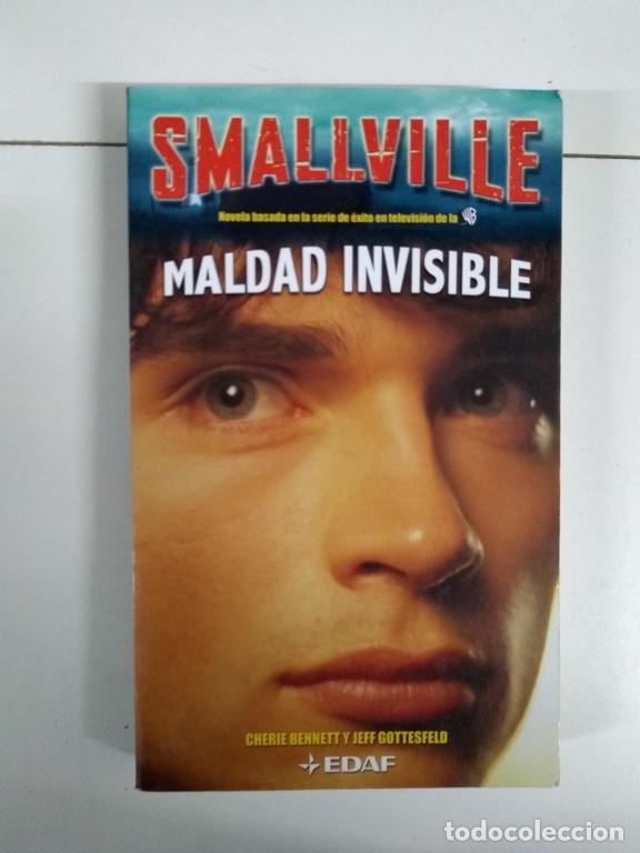 Libros: Smallville. Maldad invisible - Cherie Bennett y Jeff Gottesfeld - Foto 1