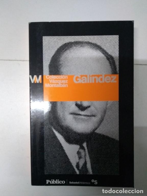 Libros: Gal&iacute;ndez - Manuel V&aacute;zquez Montalb&aacute;n - Foto 1