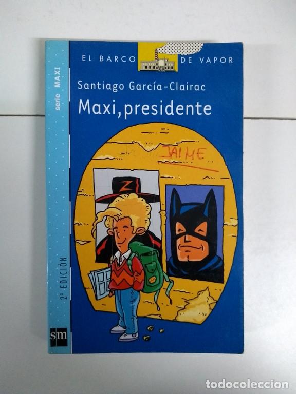 Libros: Maxi, presidente - Santiago Garc&iacute;a-Clairac - Foto 1