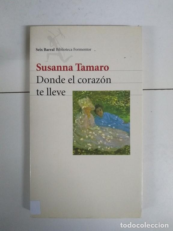 Libros: Donde el coraz&oacute;n te lleve - Susanna Tamaro - Foto 1