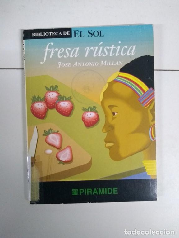 Libros: Fresa r&uacute;stica - Jos&eacute; Antonio Millan - Foto 1