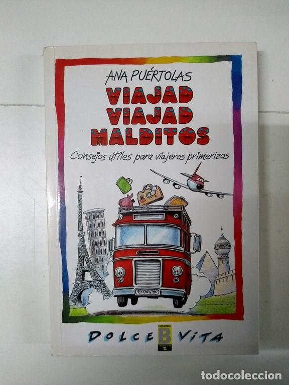 Libros: Viajad viajad malditos - Ana Pu&eacute;rtolas - Foto 1