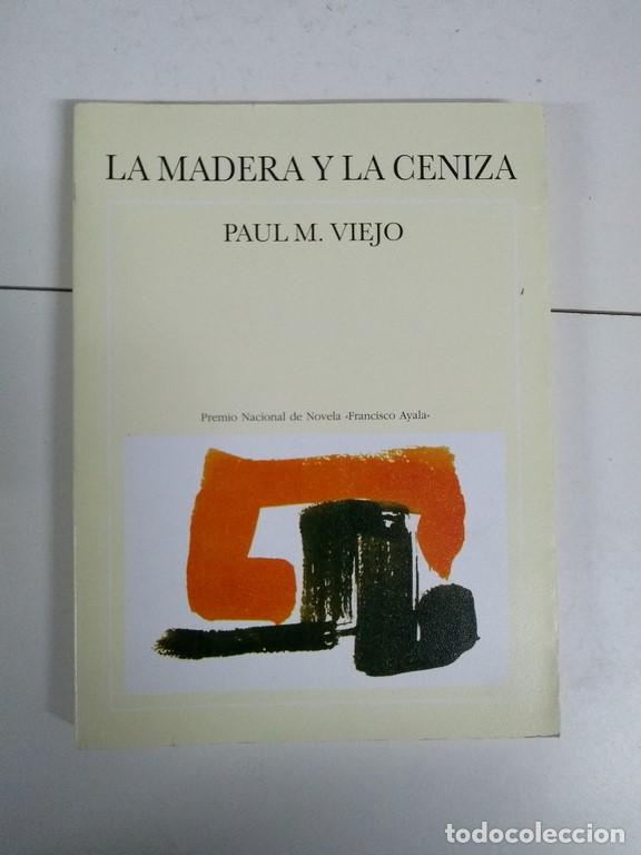 Libros: La madera y la ceniza - Paul M. Viejo - Foto 1