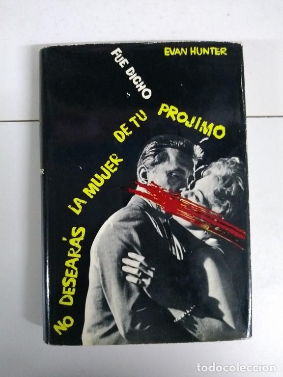 Libros: Fue dicho: No desearas a la mujer de tu pr&oacute;jimo - Evan Hunter - Foto 1