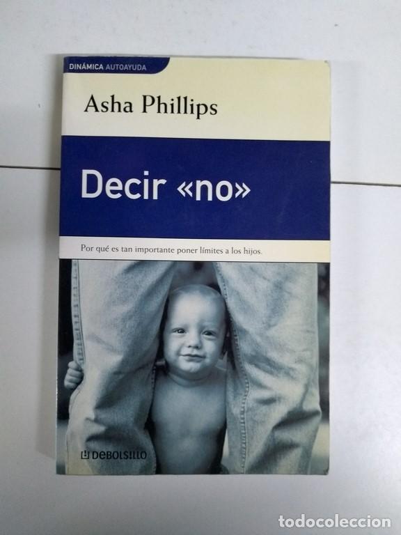 Libros: Decir &ldquo;no&rdquo; - Asha Phillips - Foto 1