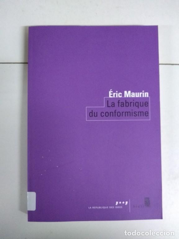 Libros: La fabrique du conformisme - &Eacute;ric Maurin - Foto 1