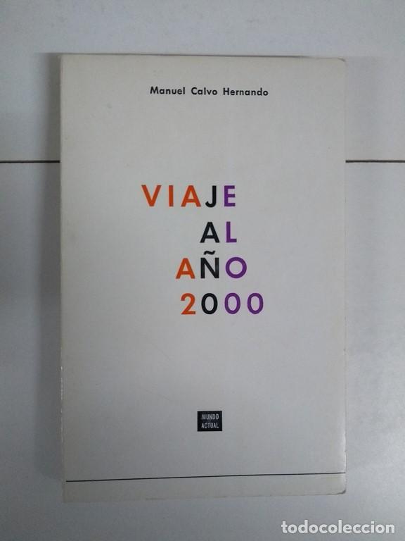 Libros: Viaje al a&ntilde;o 2000 - Manuel Calvo Hernando - Foto 1