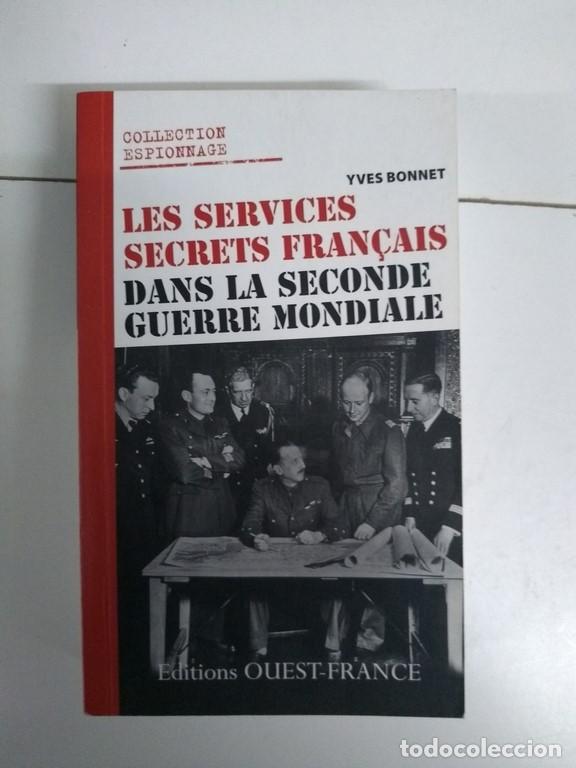 Libros: Les services secrets fran&ccedil;ais dans la seconde guerre mondiale - Yves Bonnet - Foto 1