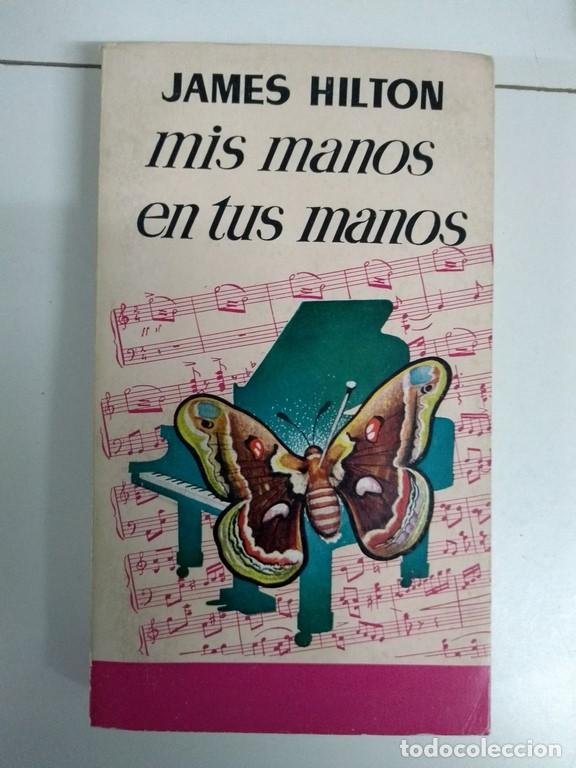 Libros: Mis manos en tus manos - James Hilton - Foto 1