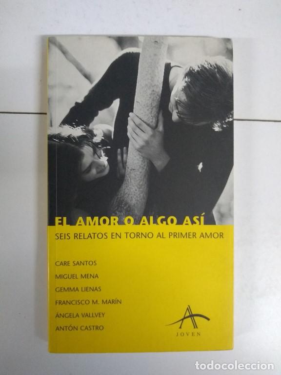 Libros: El amor o algo as&iacute; - AA.VV - Foto 1