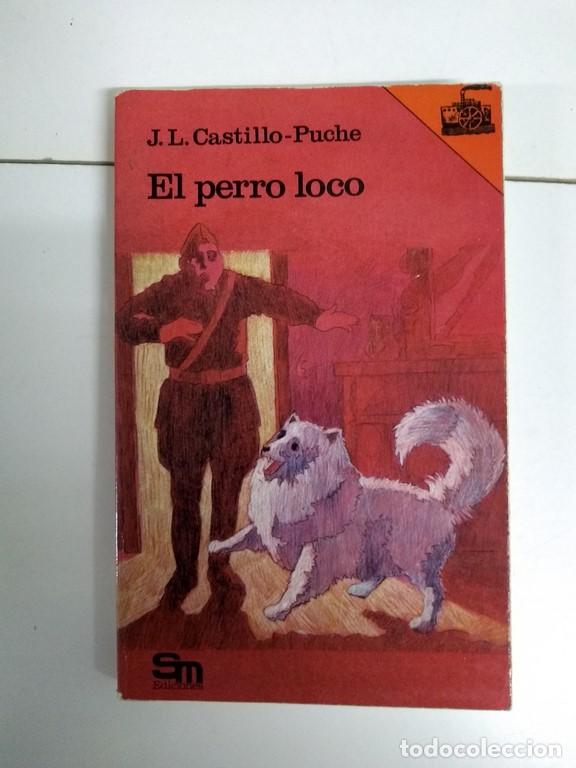 Libros: El perro loco - J. L. Castillo &ndash; Puche - Foto 1