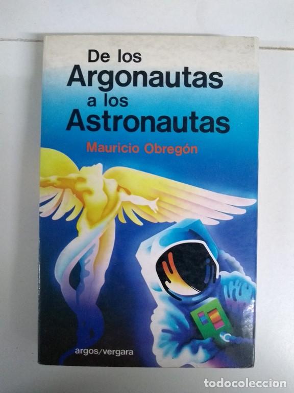 Libros: De los Argonautas a los Astronautas - Mauricio Obreg&oacute;n - Foto 1