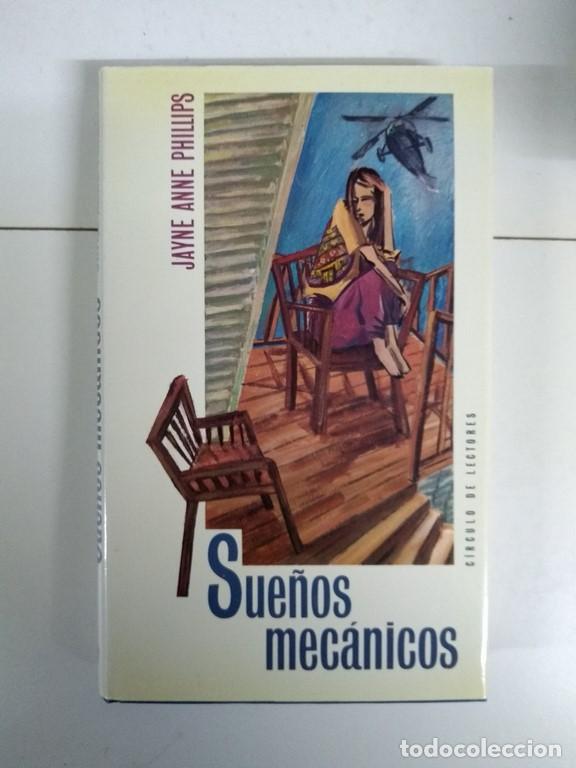 Libros: Sue&ntilde;os mec&aacute;nicos - Jayne Anne Phillips - Foto 1