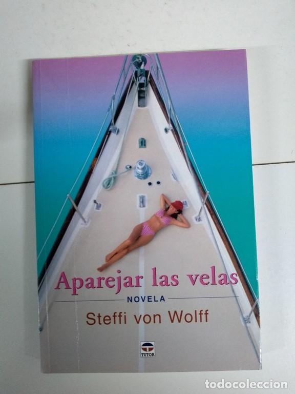 Libros: Aparejar las velas - Steffi von Wolff - Foto 1