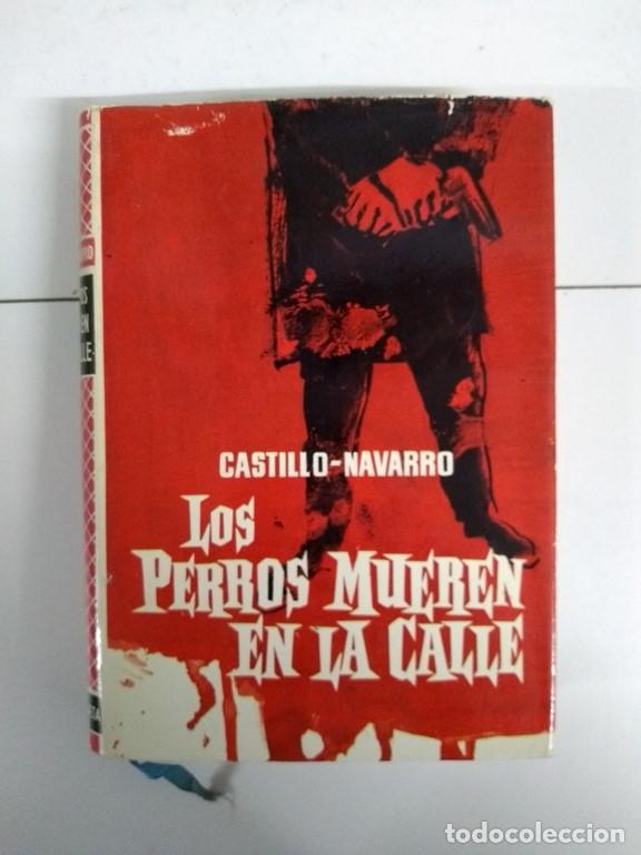Libros: Los perros mueren en la calle - Castillo-Navarro - Foto 1