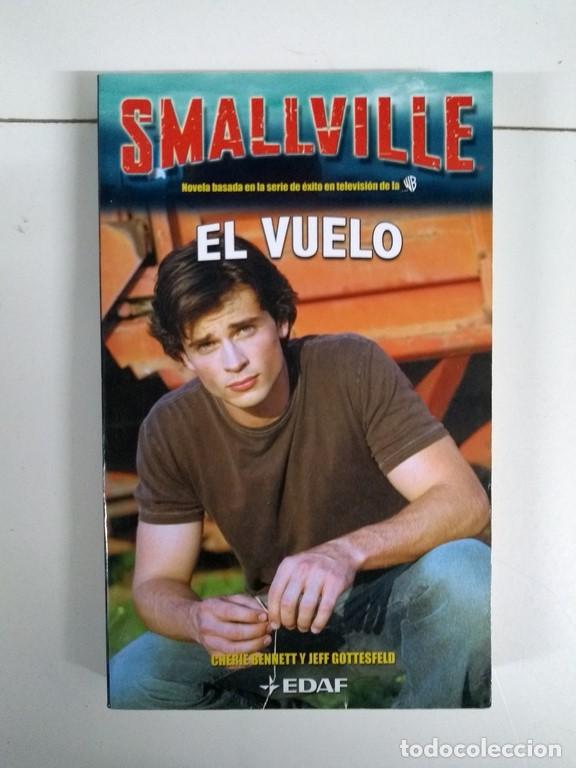 Libros: Smallville. El vuelo - Cherie Bennett y Jeff Gottesfeld - Foto 1