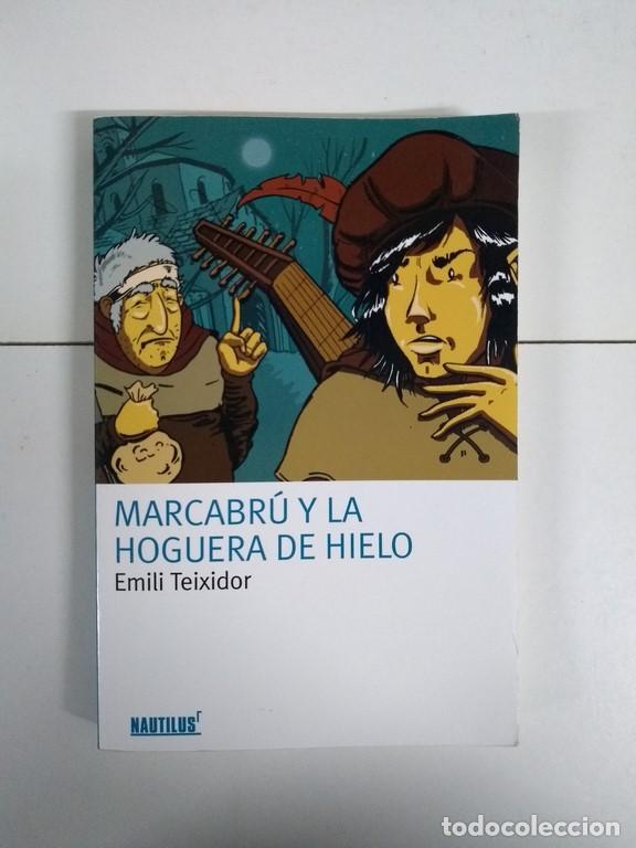 Libros: Marcabr&uacute; y la hoguera de hielo - Emili Teixidor - Foto 1
