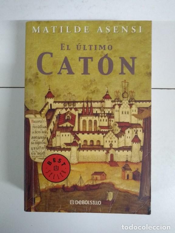 Libros: El &uacute;ltimo Cat&oacute;n - Matilde Asensi - Foto 1