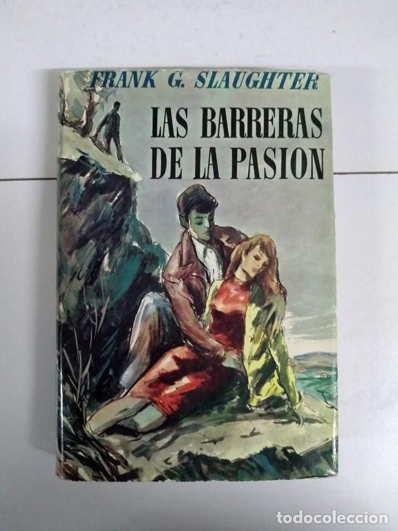 Libros: Las barreras de la pasi&oacute;n - Frank G. Slaughter - Foto 1