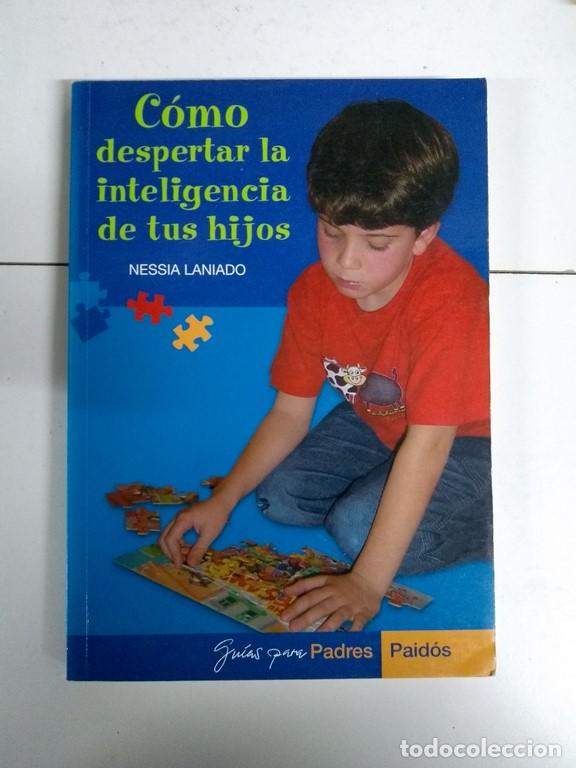 Libros: C&oacute;mo despertar la inteligencia de tus hijos - Nessia Laniado - Foto 1