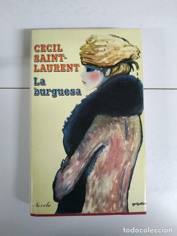 Libros: La burguesa - C&eacute;cil Saint Laurent - Foto 1