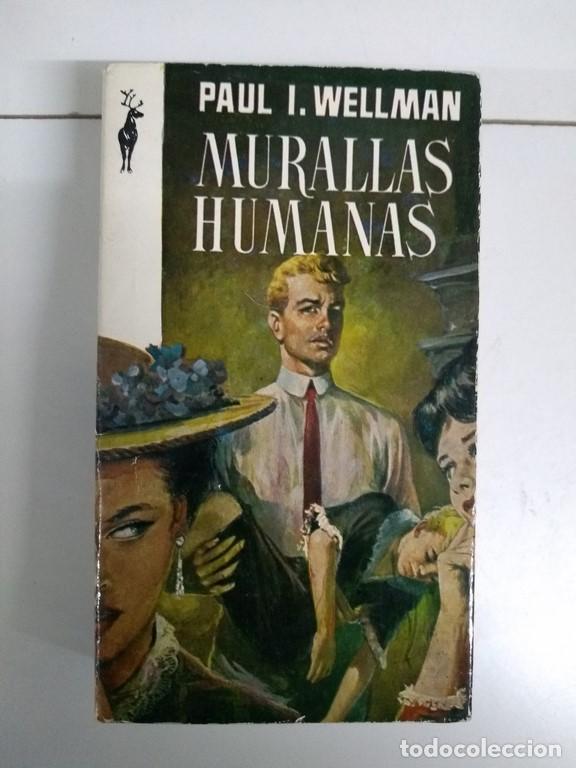 Libros: Murallas humanas - Paul I. Wellman - Foto 1