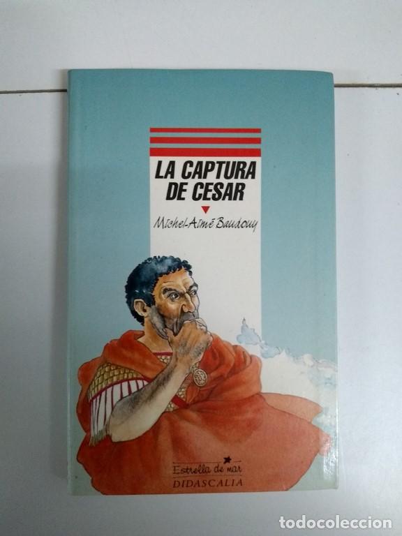 Libros: La captura de C&eacute;sar - Michel A. Baudouy - Foto 1