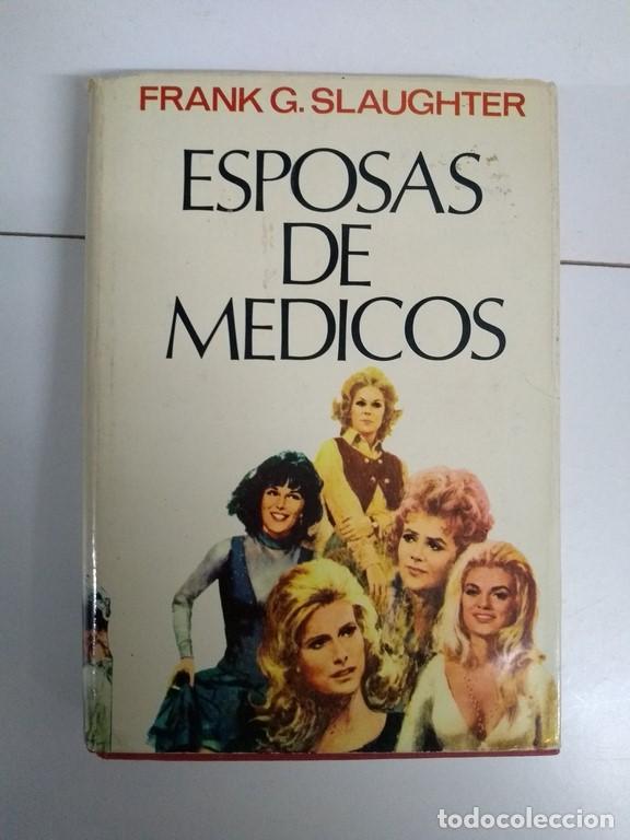 Libros: Esposas de m&eacute;dicos - Frank G. Slaughter - Foto 1