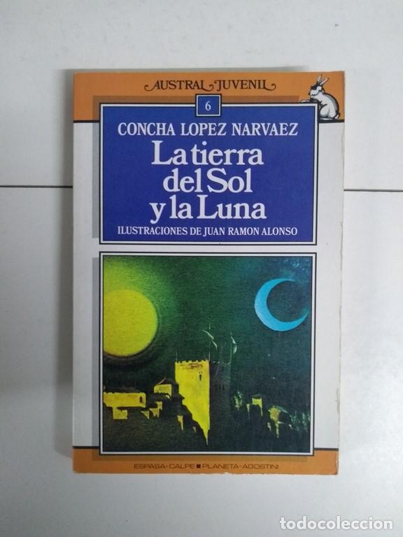 Libros: La tierra del sol y la Luna - Concha L&oacute;pez Narv&aacute;ez - Foto 1