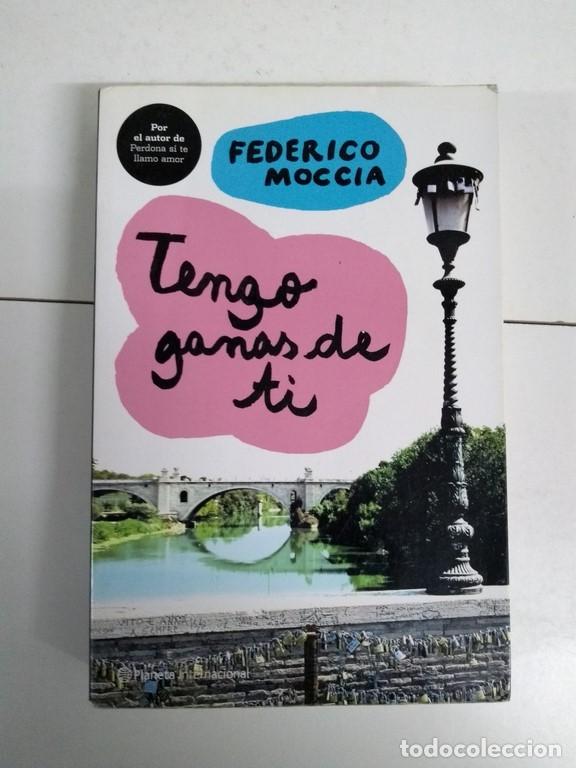Libros: Tengo ganas de ti - Federico Moccia - Foto 1