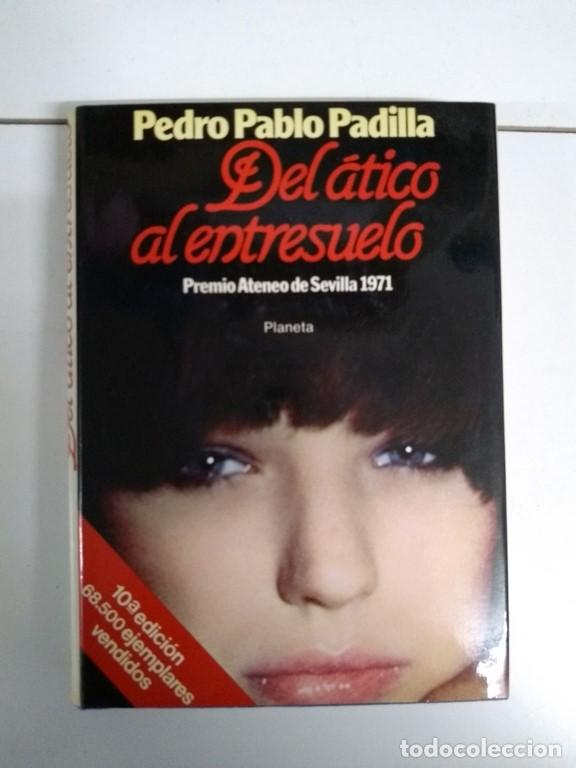 Libros: Del &aacute;tico al entresuelo - Pedro Pablo Padilla - Foto 1
