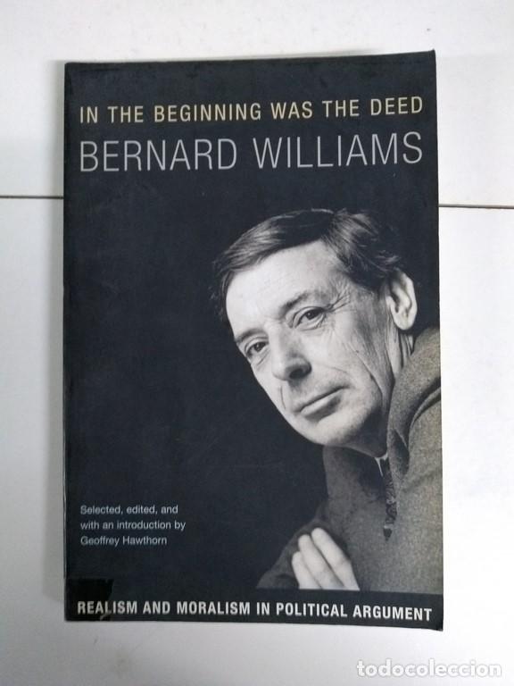 Libros: In the beginning was the deed - Bernard Williams - Foto 1