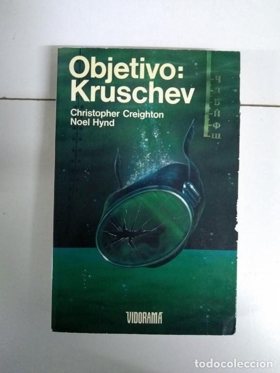 Libros: Objetivo Kruschev - Christopher Creighton y Noel Hynd - Foto 1