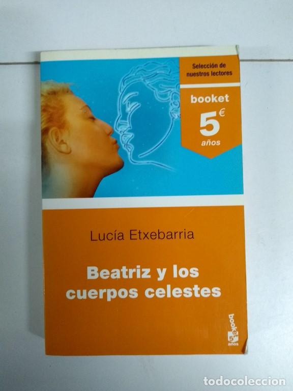 Libros: Beatriz y los cuerpos celestes - Luc&iacute;a Etxebarria - Foto 1