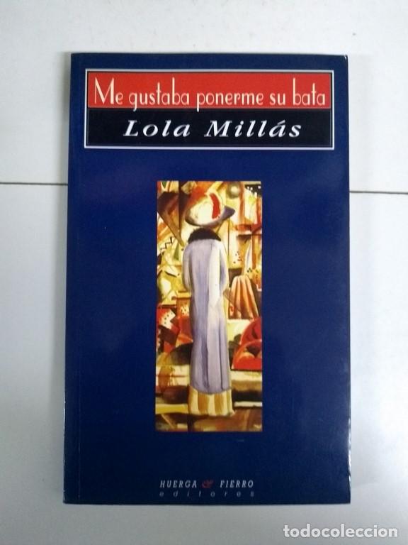 Libros: Me gustaba ponerme su bata - Lola Mill&aacute;s - Foto 1