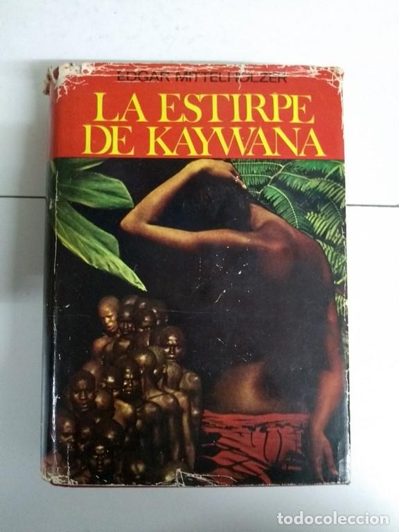 Libros: La estirpe de Kaywana - Edgar Mittelholzer - Foto 1