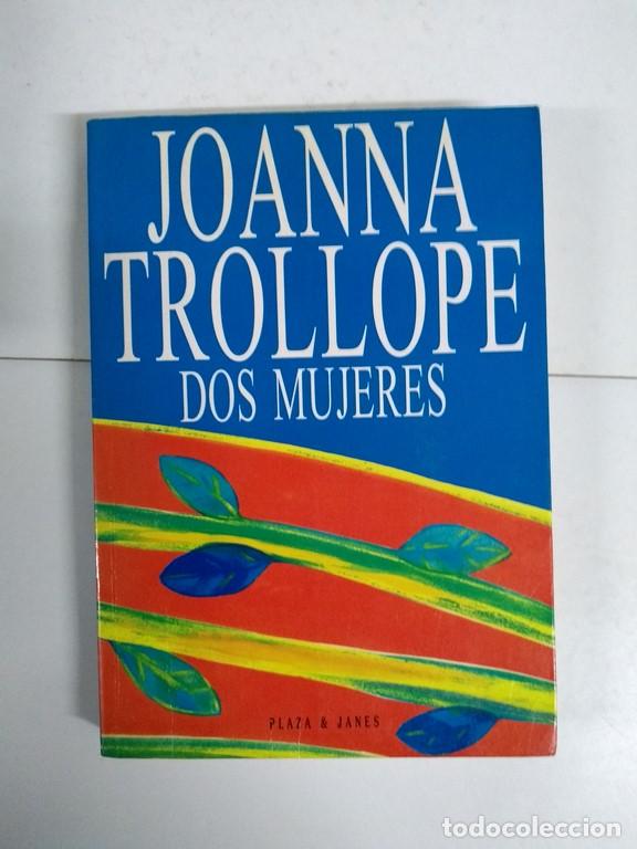 Libros: Dos mujeres - Joanna Trollope - Foto 1