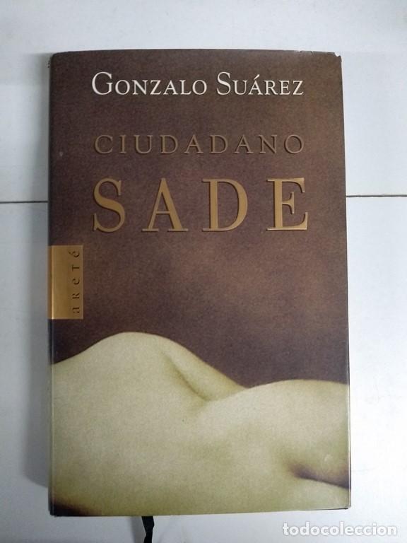 Libros: Ciudadano Sade - Gonzalo Su&aacute;rez - Foto 1