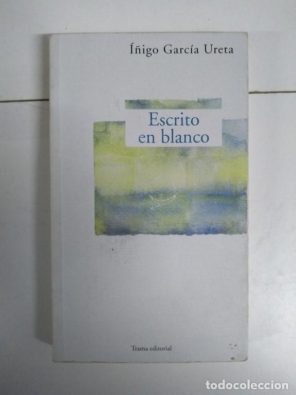 Libros: Escrito en blanco - I&ntilde;igo Garc&iacute;a Ureta - Foto 1
