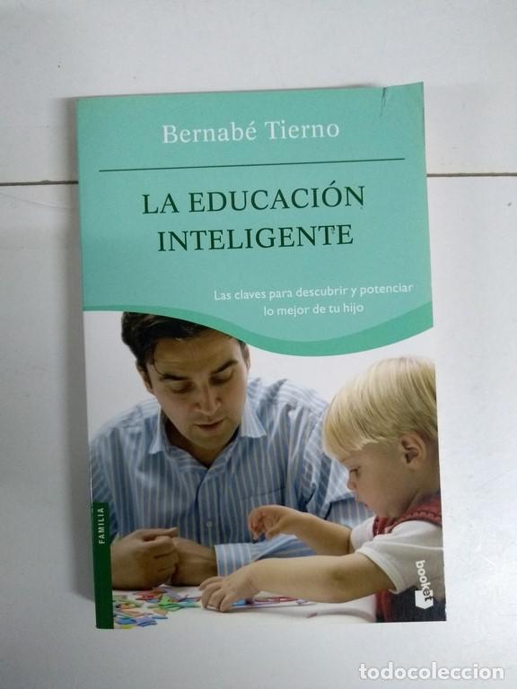 Libros: La educaci&oacute;n inteligente - Bernab&eacute; Tierno - Foto 1