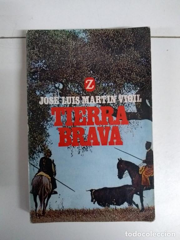 Libros: Tierra Brava - Jos&eacute; Luis Mart&iacute;n Vigil - Foto 1