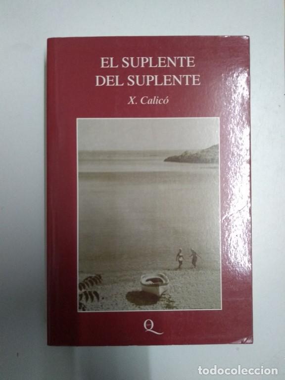Libros: El suplente del suplente - Xavier Calic&oacute; - Foto 1