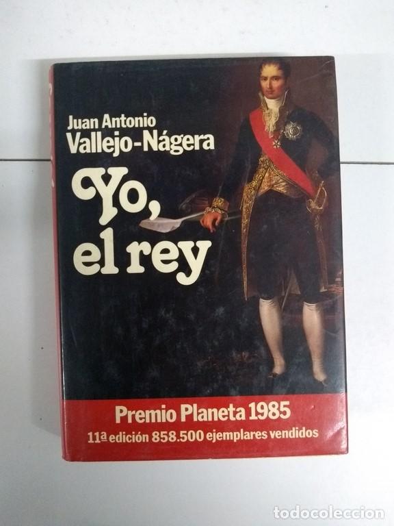 Libros: Yo el rey - Juan Antonio Vallejo-N&aacute;gera - Foto 1