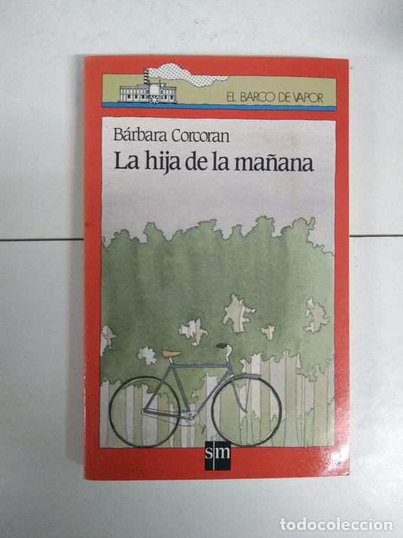 Libros: La hija de la ma&ntilde;ana - B&aacute;rbara Corcoran - Foto 1