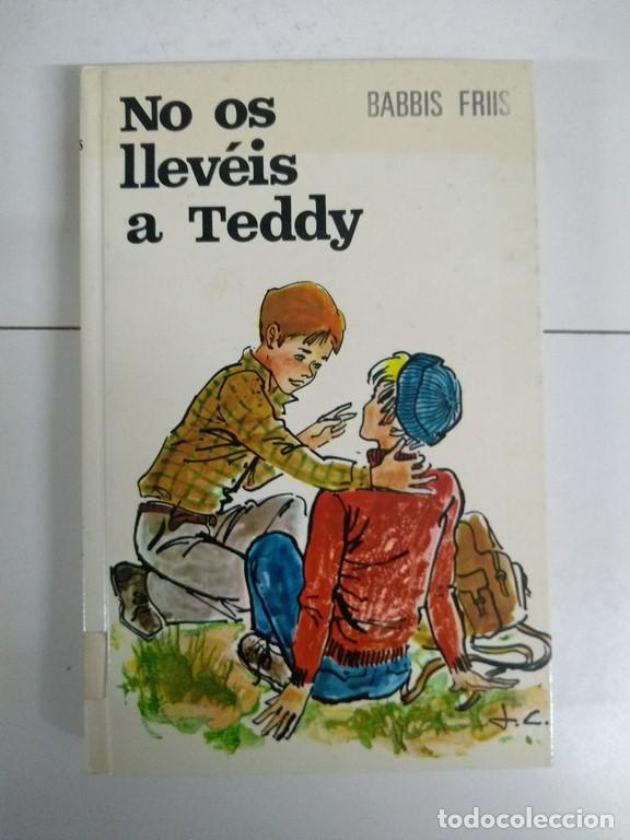 Libros: No os llev&eacute;is a Teddy - Babbis Friis - Foto 1