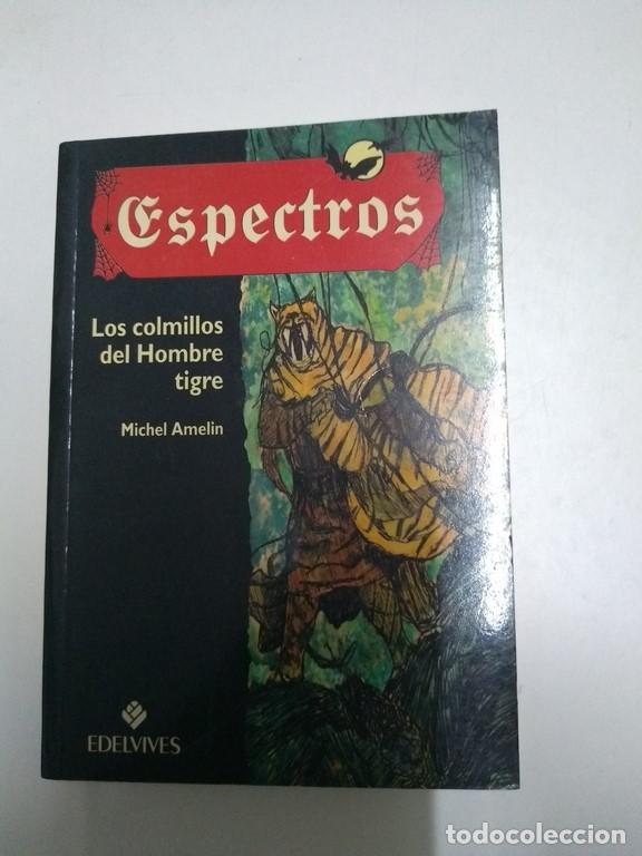Libros: Espectros. Los colmillos del Hombre tigre - Michel Amelin - Foto 1
